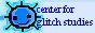 The Center for Glitch Studies. Your source of real bugs.